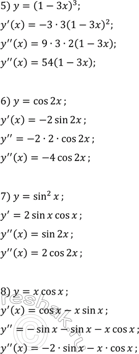 Решение задачи: 44.2. Найдите вторую производную функции: 1) y=x^4; 4) y=x^(1/3); 7) y=sin^2(x); 2) y=3-5x+x^3; 5) y=(1-3x)^3; 8) y=x cos(x). 3) y=1/(x-1); 6) y=cos(2x);