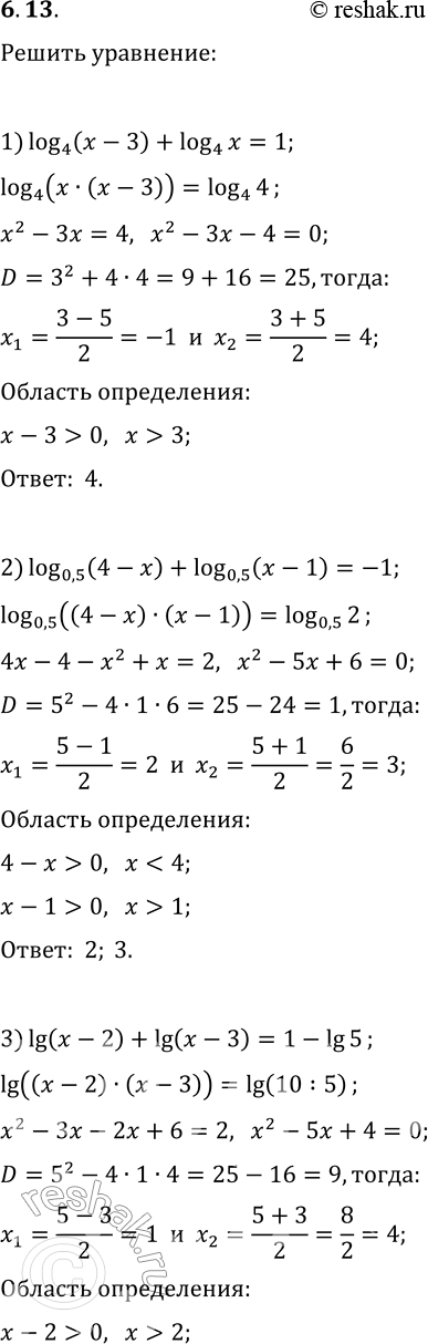 Решение задачи: 6.13. Решите уравнение: 1) log_4 (x-3)+log_4 x=1; 2) log_0,5 (4-x)+log_0,5 (x-1)=-1; 3) lg (x-2)+lg (x-3)=1-lg 5; 4) log_3 (2x-1)+log_3 (x-4)=2; 5) lg v(5x-4)+lg v(x+1)=2+lg 0,18;
